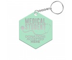 Medical Student Donations Accepted Here Hexagon Keychain
